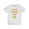 Live Free Or Die T-Shirt - Image 3
